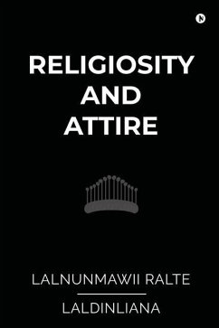 Religiosity and Attire: A Study on Buying Behaviour among the Mizo - Lalnunmawii Ralte; Laldinliana