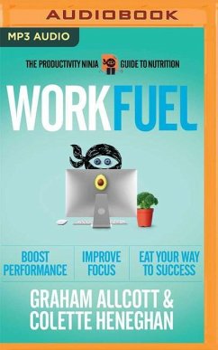 Work Fuel: The Productivity Ninja Guide to Nutrition - Allcott, Graham; Heneghan, Colette