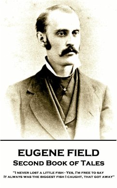 Eugene Field - Second Book of Tales: 