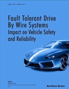 Fault Tolerant Drive By Wire Systems: Impact on Vehicle Safety and Reliability - Anwar, Sohel
