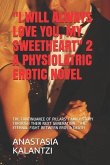 I Will Always Love You, My Sweetheart 2 - A Physiolatric Erotic Novel: The Continuance of Pillars' Family Story Through Their Next Generation - The Et