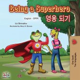 Being a Superhero (English Korean Bilingual Book) Being a Superhero (English Korean Bilingual Book)