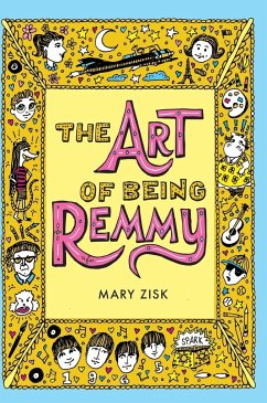 The Art of Being Remmy - Zisk, Mary