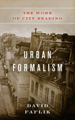 Urban Formalism: The Work of City Reading - Faflik, David