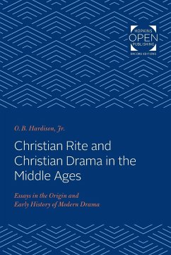 Christian Rite and Christian Drama in the Middle Ages - Hardison, O B