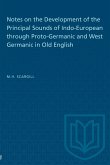 Notes on the Development of the Principal Sounds of Indo-European Through Proto-Germanic and West Germanic in Old English