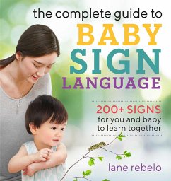 The Complete Guide to Baby Sign Language - Rebelo, Lane