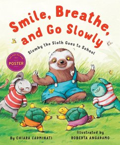 Smile, Breathe, and Go Slowly: Slumby the Sloth Goes to School - Carminati, Chiara