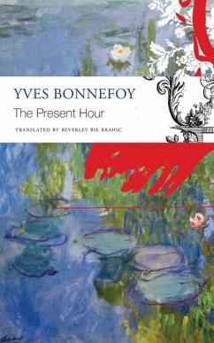 The Present Hour - Bonnefoy, Yves