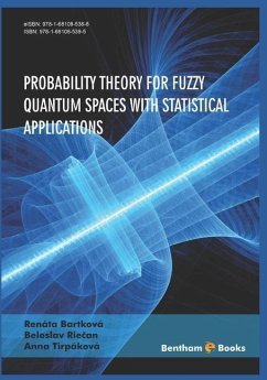 Probability Theory for Fuzzy Quantum Spaces with Statistical Applications - Riecan, Beloslav; Tirpáková, Anna; Bartková, Renáta