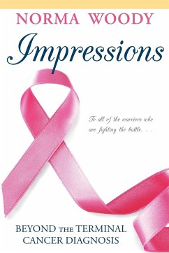 Impressions Beyond the Terminal Cancer Diagnosis - Woody, Norma