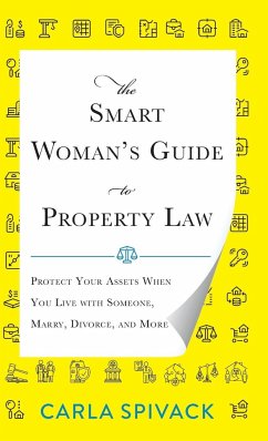 The Smart Woman's Guide to Property Law - Spivack, Carla