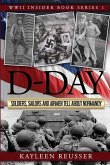 D-Day: Soldiers, Sailors and Airmen Tell about Normandy