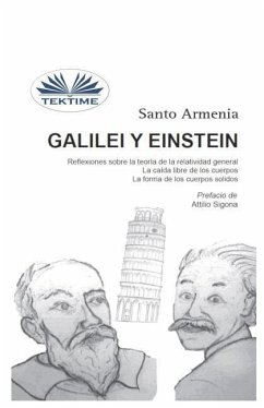 Galilei Y Einstein: Reflexiones Sobre La Teoría De La Relatividad General - La Caída Libre De Los Cuerpos - Santo Armenia