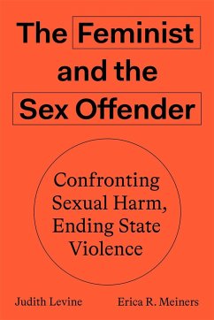 The Feminist and The Sex Offender - Meiners, Erica R.; Levine, Judith