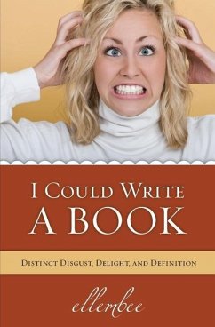 I Could Write A Book: Distinct Disgust, Delight and Definition - Bolin, Linda M.