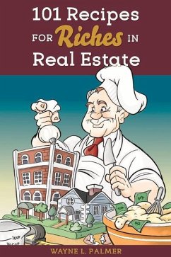 101 Recipes for Riches in Real Estate - Proof with Design - Palmer, Wayne