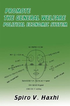 Promote the General Welfare Political Economic System - Haxhi, Spiro V.