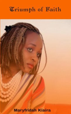 Triumph of Faith (eBook, ePUB) - Kiaira, Maryfridah
