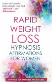 Rapid Weight Loss Affirmations for Women: Listen to Powerful Daily Weight Loss and Self-Love &quote;I Am&quote; Affirmations (eBook, ePUB)