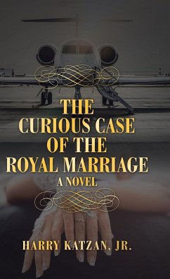 The Curious Case of the Royal Marriage - Katzan Jr, Harry