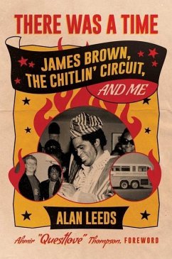 There Was a Time: James Brown, the Chitlin' Circuit, and Me - Leeds, Alan