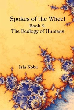 Spokes of the Wheel, Book 4: The Ecology of Humans: Volume 1 - Nobu, Ishi