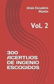300 Acertijos de Ingenio Escogidos: Vol. 2
