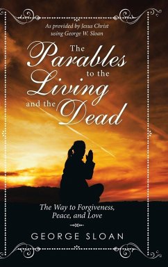 The Parables to the Living and the Dead - Sloan, George