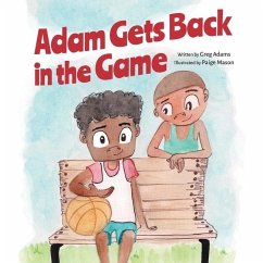 Adam Gets Back in the Game - Adams, Greg