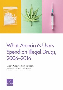 What America's Users Spend on Illegal Drugs, 2006-2016 - Midgette, Gregory; Davenport, Steven; Caulkins, Jonathan P.