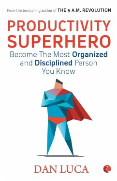 PRODUCTIVITY SUPERHERO -Become the Most Organized and Disciplined Person You Know - Luca, Dan