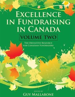 Excellence In Fundraising In Canada Volume 2: The Definitive Resource for Canadian Fundraisers - Mallabone Et Al, Guy