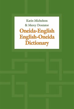 Oneida-English/English-Oneida Dictionary - Michelson, Karin; Doxtator, Mercy