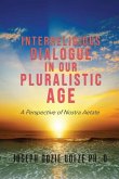 Interreligious Dialogue in Our Pluralistic Age: A Perspective of Nostra Aetate