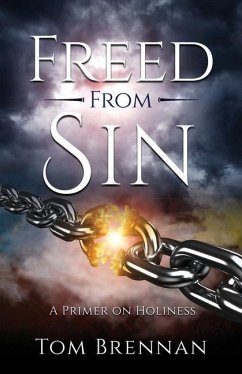 Freed From Sin: A Primer on Holiness - Brennan, Tom