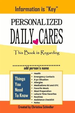 Personalized Daily Cares: This Book Is Regarding ________ ( Add Person's Name) Volume 1 - Schindler, Christina