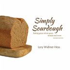 Simply Sourdough: Baking great whole-grain breads and more