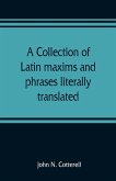 A collection of Latin maxims and phrases literally translated