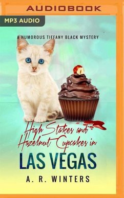 High Stakes and Hazelnut Cupcakes in Las Vegas: A Humorous Tiffany Black Mystery - Winters, A. R.