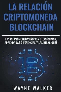 La Relación Criptomoneda-Blockchain - Walker, Wayne