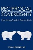 Reciprocal Sovereignty: Resolving Conflict Respectfully