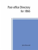 Post-office directory for 1866. Alphabetical list of post-offices in the United States, with the names of post-masters