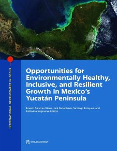 Opportunities for Environmentally Healthy, Inclusive, and Resilient Growth in Mexico's Yucatán Peninsula - World Bank