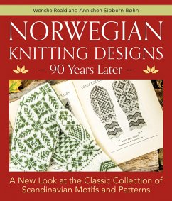 Norwegian Knitting Designs - 90 Years Later: A New Look at the Classic Collection of Scandinavian Motifs and Patterns - Roald, Wenche