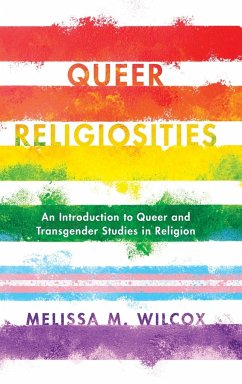 Queer Religiosities - Wilcox, Melissa M.