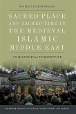 Sacred Place and Sacred Time in the Medieval Islamic Middle East