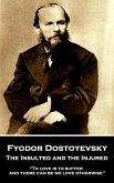Fyodor Dostoyevsky - The Insulted and the Injured: &quote;To love is to suffer and there can be no love otherwise&quote;