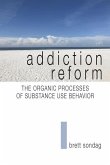 Addiction Reform: The Organic Processes of Substance Use Behavior