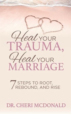 Heal Your Trauma, Heal Your Marriage - McDonald, Cheri